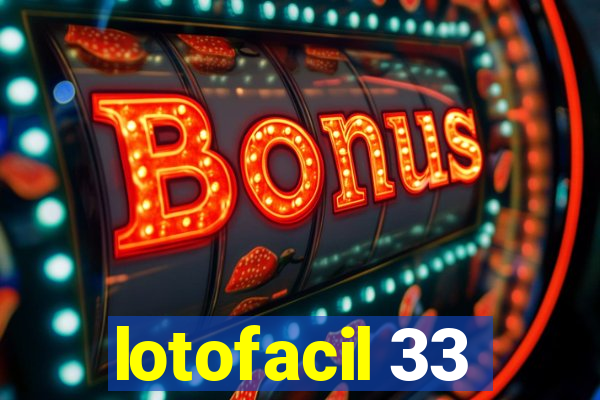 lotofacil 33